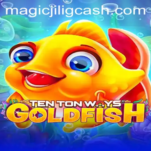 Exploring TenTonWaysGoldfish: An Immersive Gaming Experience with MAGICJILI.COM